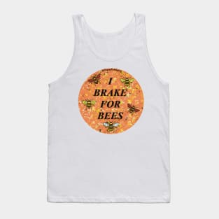 I brake for bees Tank Top